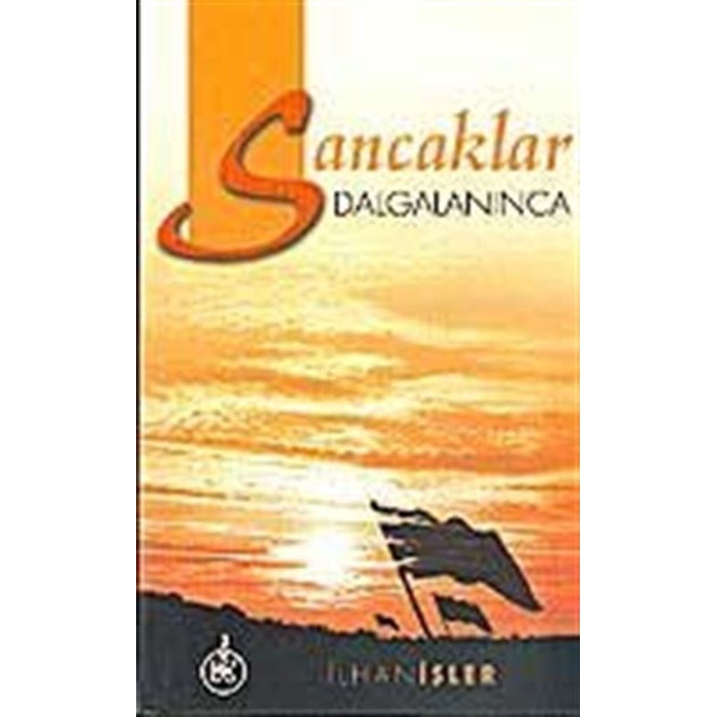 Sancaklar Dalgalanınca / İlhan İşler -1