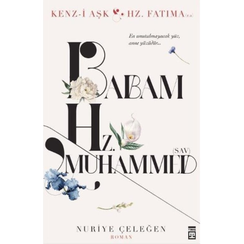 Babam Ve Hz. Muhammed - Nuriye Çeleğen - Timaş Yayınları -1