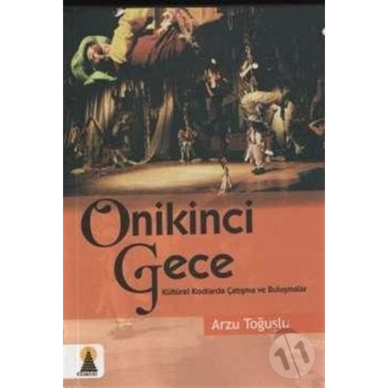 Onikinci Gece - Kültürel Kodlarla Çatışma Ve Buluşmalar - Arzu Toğuşlu - Ebabil -1