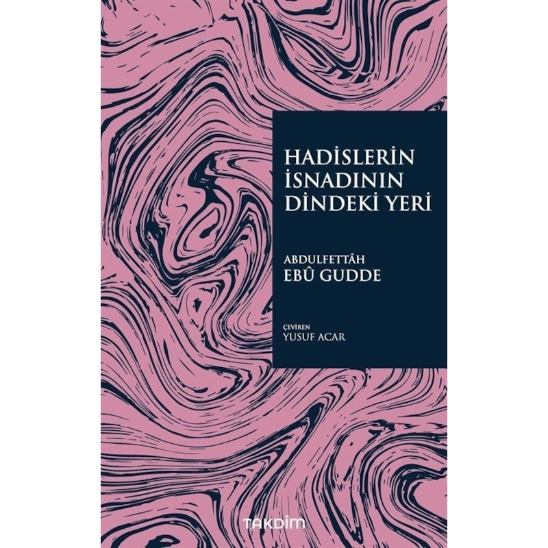 Hadislerin İsnadının Dindeki Yeri - Abdulfettah Ebu Gudde - Takdim -1