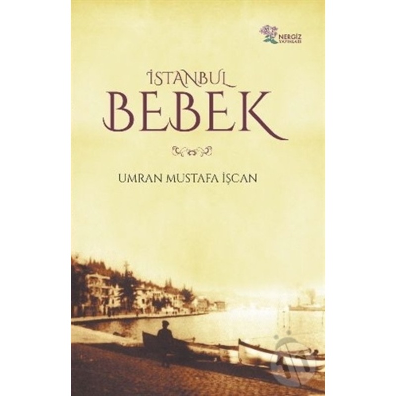 İstanbul Bebek - Umran Mustafa İşçan - Nergiz Yayınları - 1