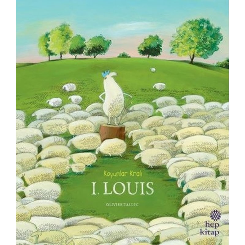 Koyunlar Kralı I.louis - Olivier Tallec - Hep Kitap -1