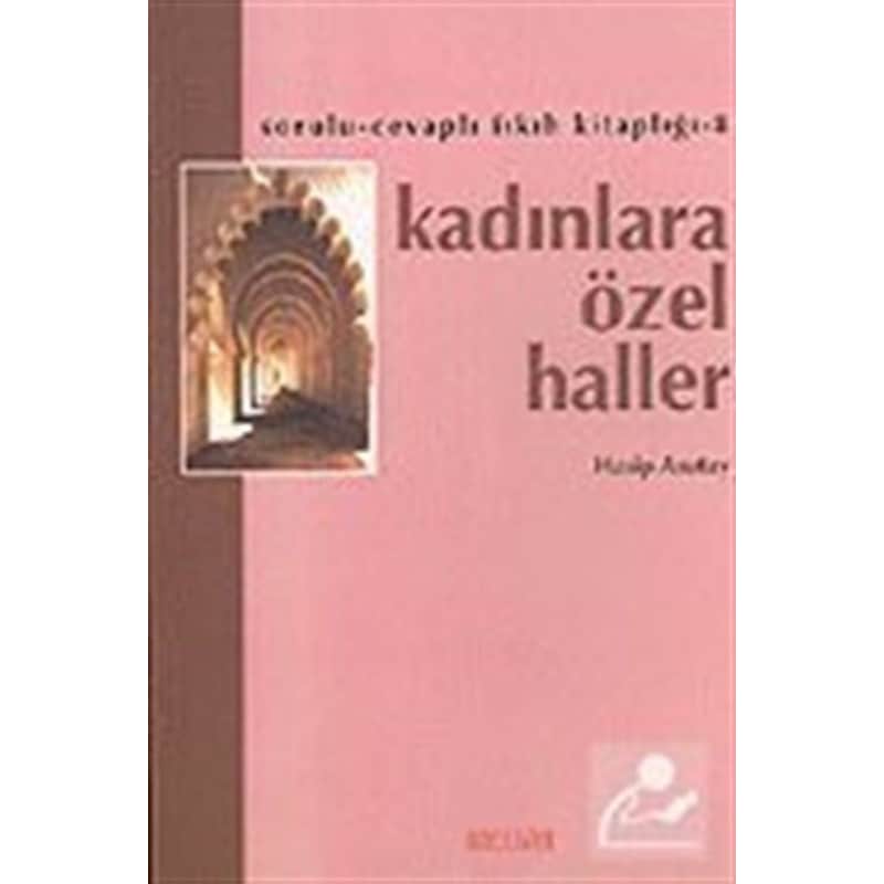 Kadınlara Özel Haller -sorulu Cevaplı Fıkıh Kitaplığı -8 - Hasip Asutay - Hacegan Yayıncılık -1