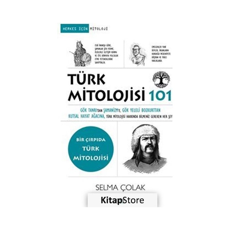 Türk Mitolojisi 101 - Bir Çırpıda Türk Mitolojisi - Selma Çolak - Say Yayınları - 1
