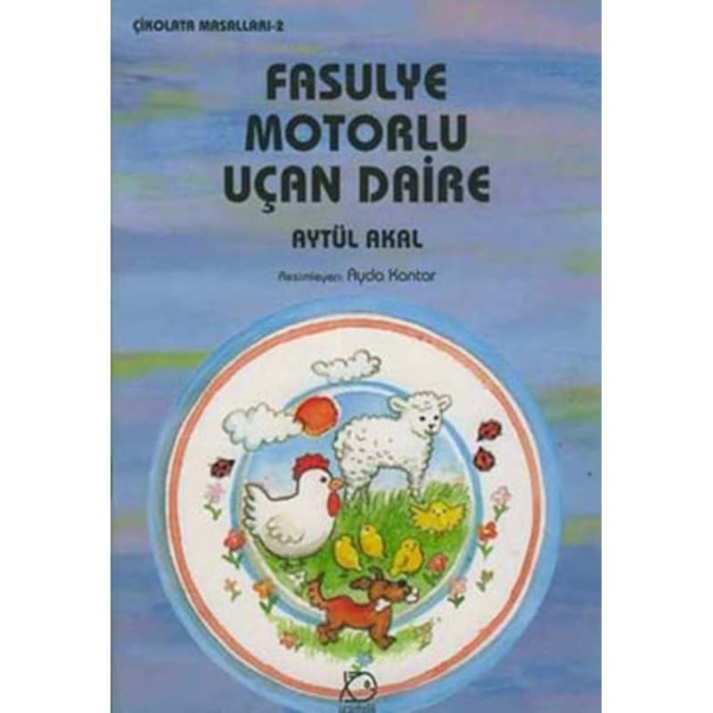Fasulye Motorlu Uçan Daire - Aytül Akal - Uçanbalık Yayıncılık -1