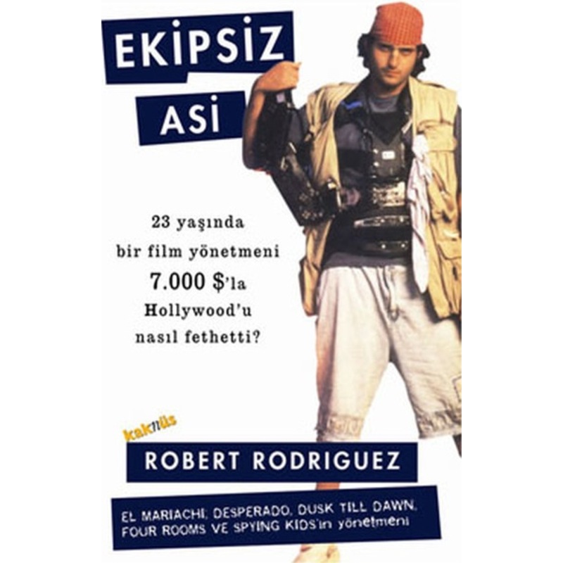 Ekipsiz Asi - Robert Rodriguez - Kaknüs Yayınları - 1