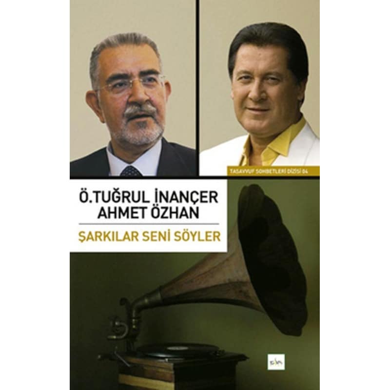Şarkılar Seni Söyler - Ahmet Özhan - Ö. Tuğrul İnançer - Sufi Kitap - 1