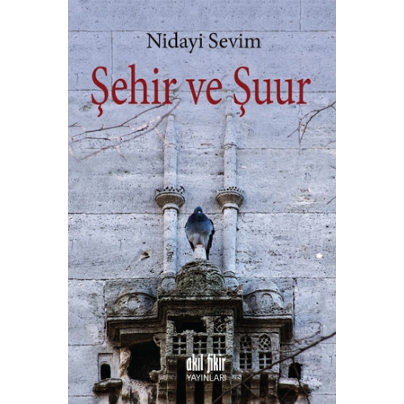 Şehir Ve Şuur - Nidayi Sevim - Akıl Fikir Yayınları -1