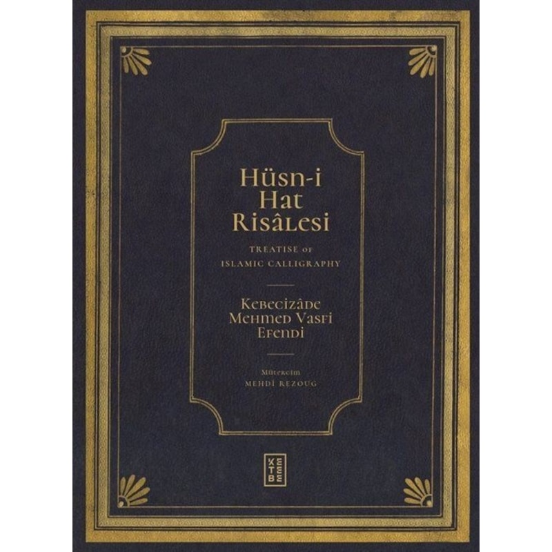 Hüsn-i Hat Risalesi - Treatise Of Islamic Calligraphy - Kebecizade Mehmed Vasfi Efendi - Ketebe -1
