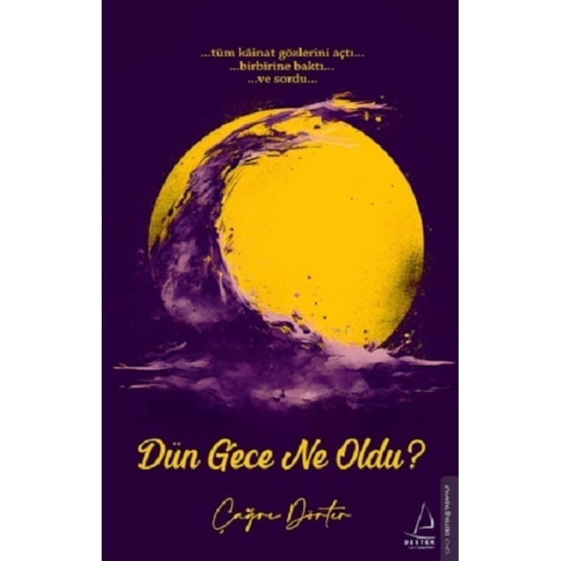 Dün Gece Ne Oldu? - Çağrı Dörter - Destek Yayınları - 1