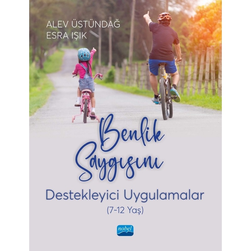 Benlik Saygısını Destekleyici Uygulamalar 7-12 Yaş - Alev Üstündağ - Nobel Akademik Yayıncılık -1