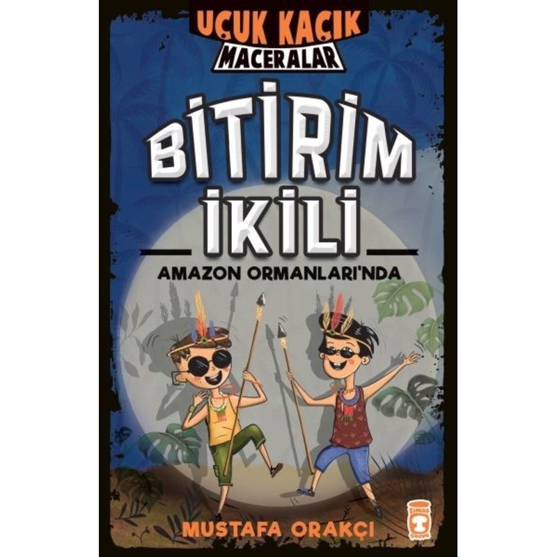Bitirim İkili Amazon Ormanları'nda - Uçuk Kaçık Maceralar - Mustafa Orakçı - Timaş Çocuk - 1