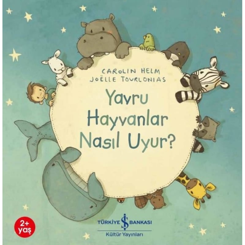 Yavru Hayvanlar Nasıl Uyur? - Carolin Helm - İş Bankası Kültür Yayınları -1