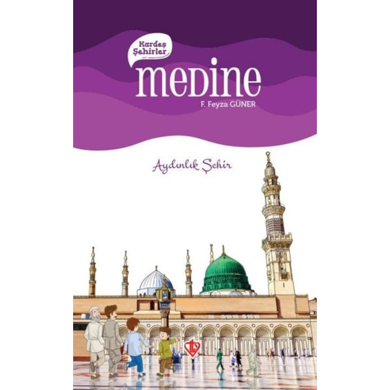 Medine Kardeş Şehirler - Aydınlık Şehir - F. Feyza Güler - Türkiye Diyanet Vakfı Yayınları - 1