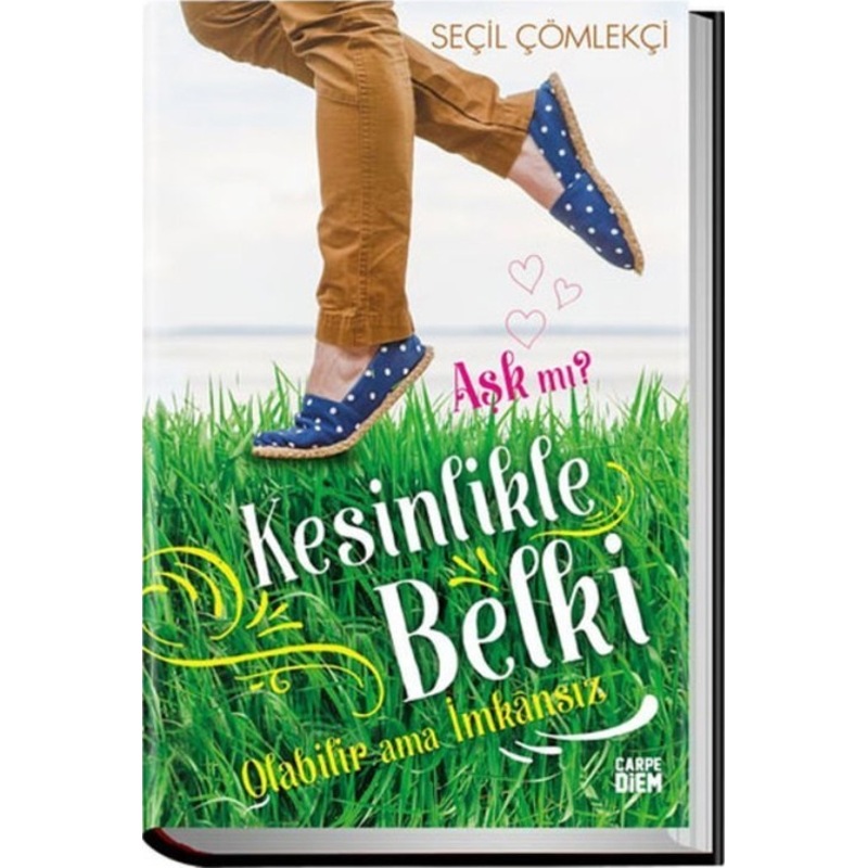Aşk Mı? Kesinlikle Belki Olabilir - Seçil Çömlekçi - Carpediem Kitap -1