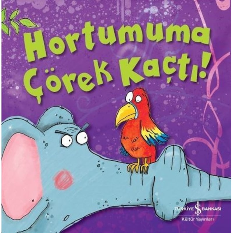 Hortumuma Çörek Kaçtı! - Melanie Joyce - İş Bankası Kültür Yayınları -1