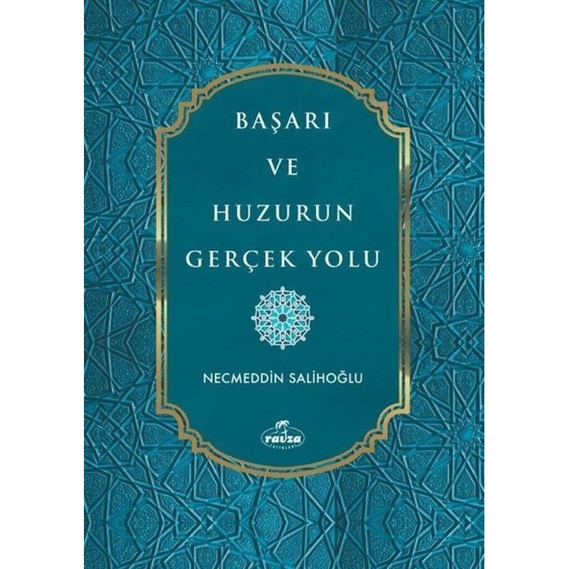 Başarı Ve Huzurun Gerçek Yolu / Necmeddin Salihoğlu -1