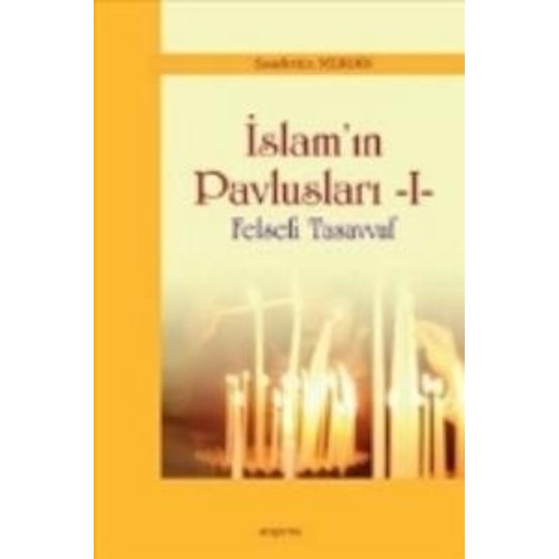 Islam'in Pavlusları -1 Felsefi Tasavvuf -1