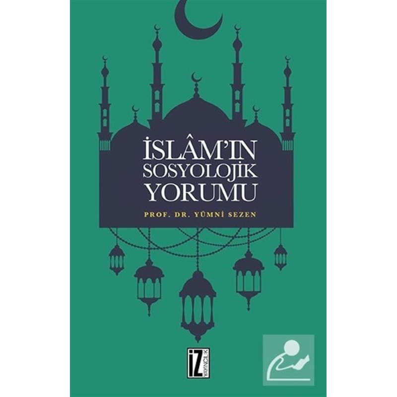 Islam'in Sosyolojik Yorumu - Prof. Dr. Yümni Sezen - 1