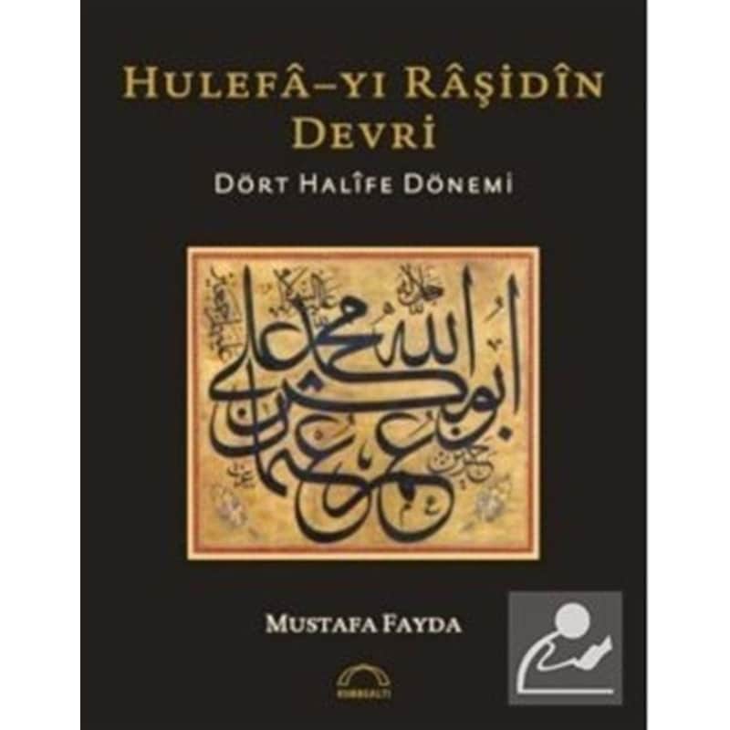 Hulefa -yı Raşidin Devri - Mustafa Fayda - Kubbealtı Neşriyatı - 1