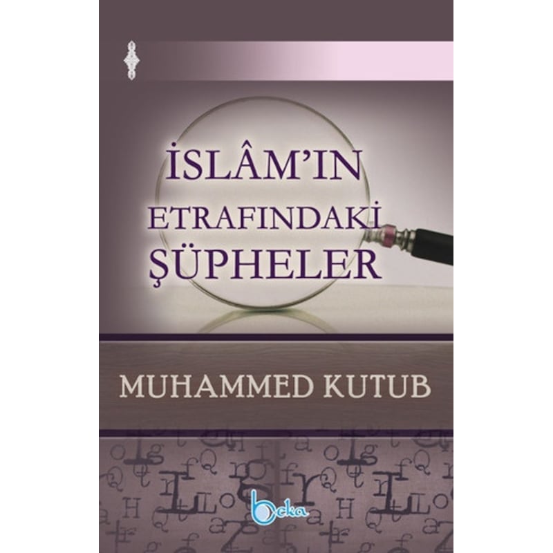 İslam'ın Etrafındaki Şüpheler - Muhammed Kutub - Beka Yayınları -1