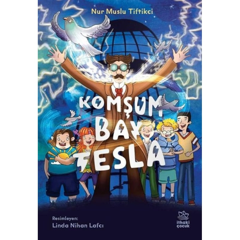 Komşum Bay Tesla - Nur Muslu Tiftikçi - İthaki Çocuk -1