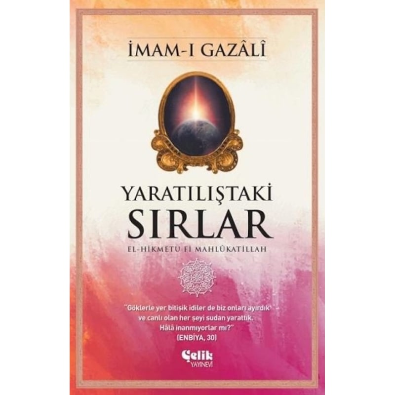 Yaratılıştaki Sırlar - İmam-ı Gazali - Çelik Yayınevi -1