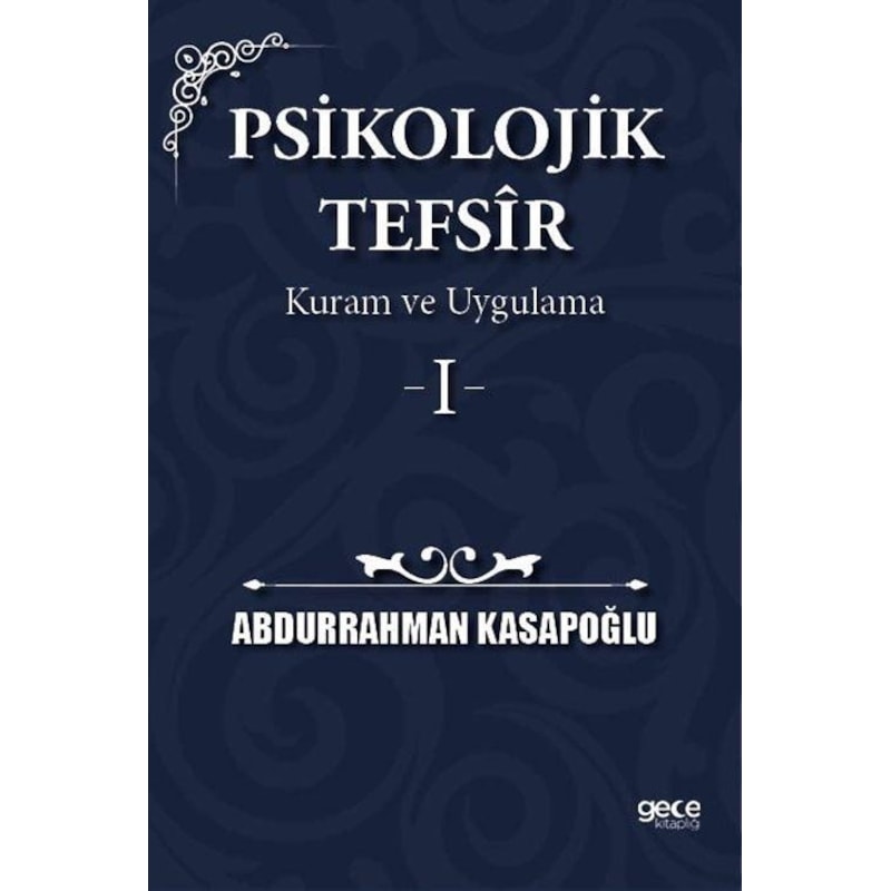 Psikolojik Tefsîr Kuram Ve Uygulama 1 / Prof. Abdurrahman Kasa... - 1