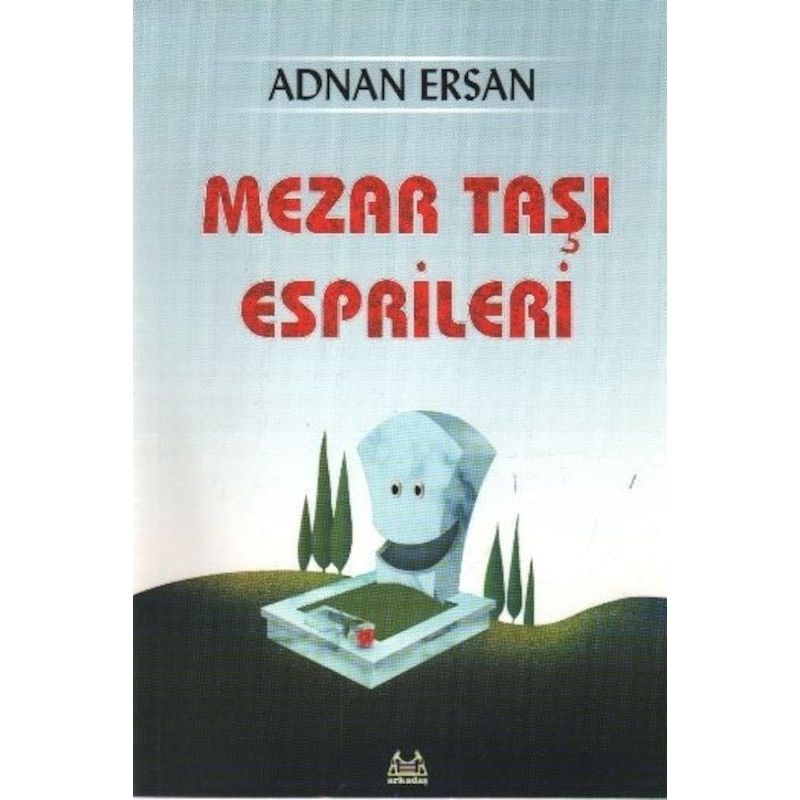 Mezartaşı Esprileri Adnan Ersan Arkadaş -1