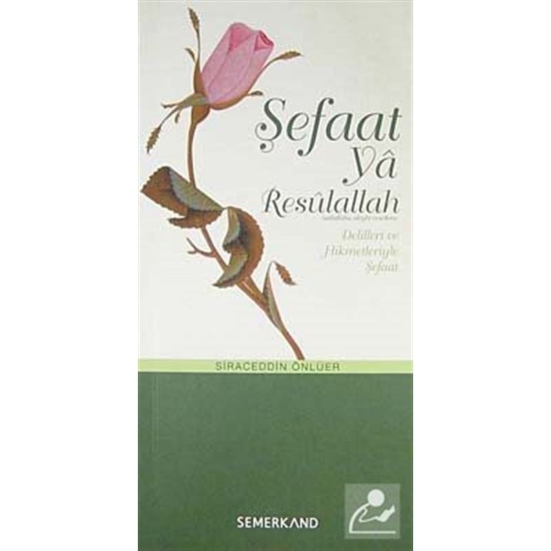 Şefaat Ya Resulallah - Siraceddin Önlüer - Semerkand Yayınları -1