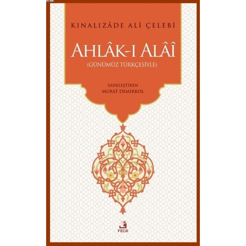 Ahlak -ı Alai - Kınalızade Ali Çelebi - Fecr Yayınları - 1