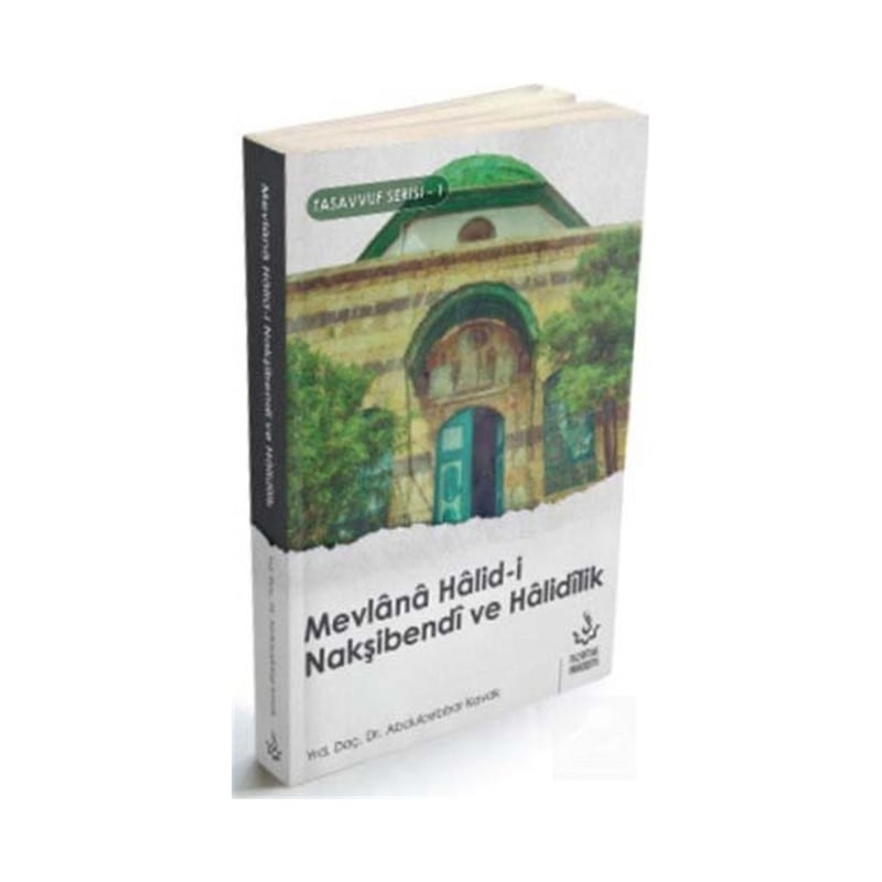 Mevlana Halidi Nakşibendi Ve Halidilik / Abdulcebbar Kavak 9786051592114 - 1