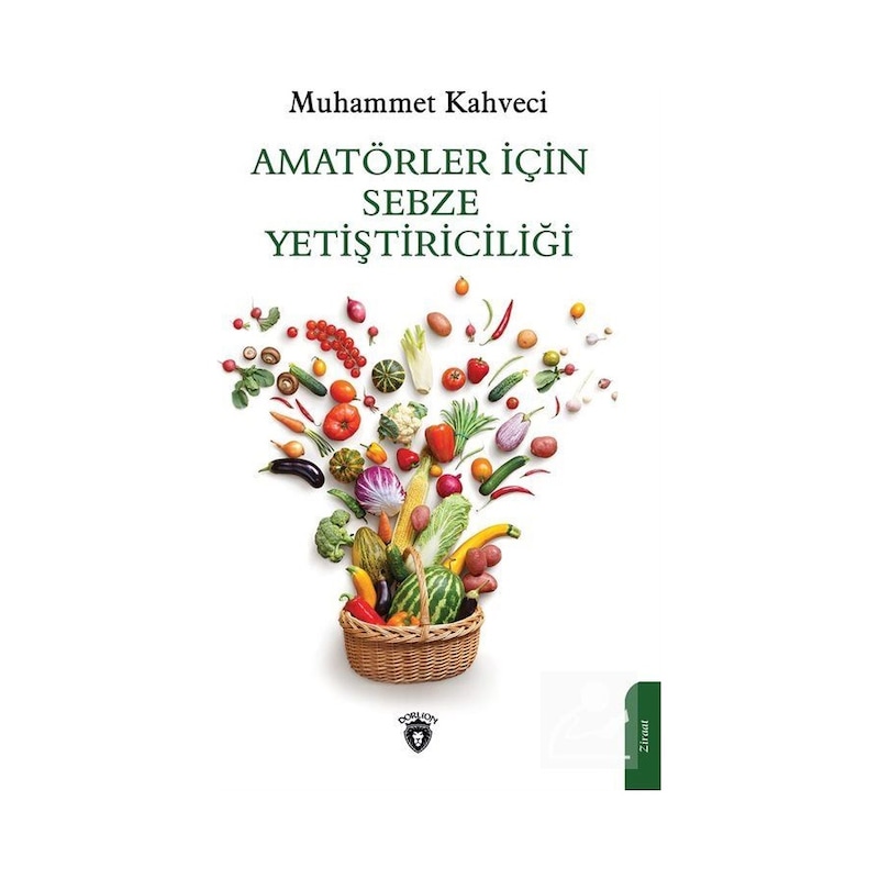 Amatörler İçin Sebze Yetiştiriciliği - Muhammet Kahveci - Dorlion Yayınevi -1