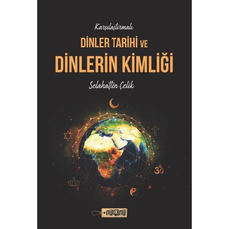 Karşılaştırmalı Dinler Tarihi Ve Dinlerin Kimliği / Selahattin... -1