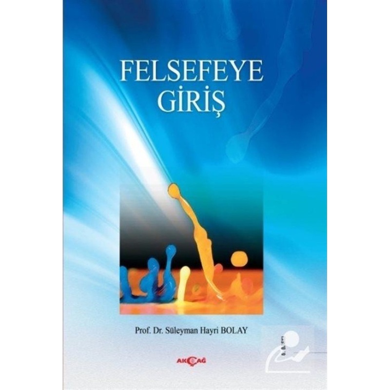 Felsefeye Giriş / Prof. Dr. Süleyman Hayri Bolay 9789753386104 - 1