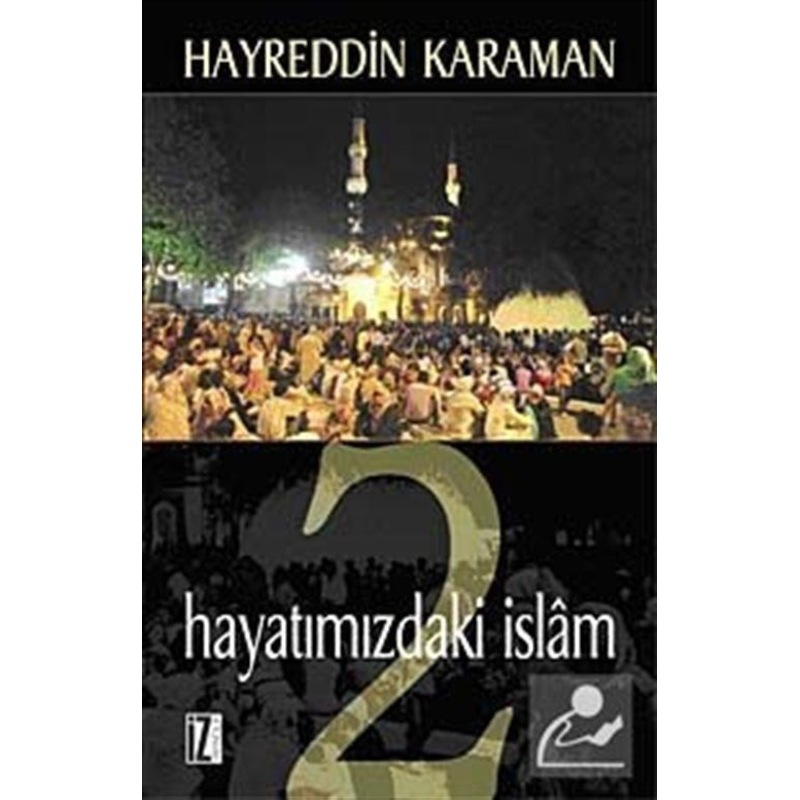 Hayatımızdaki İslam 2 - Hayreddin Karaman - İz Yayıncılık -1