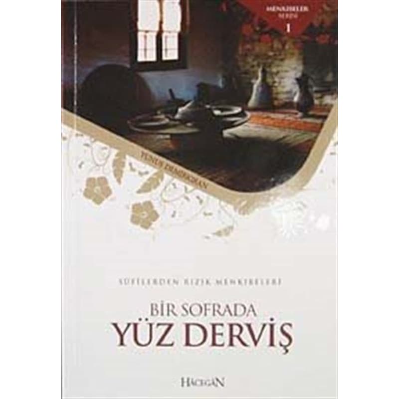Bir Sofrada Yüz Derviş - Yunus Demirkıran - Hacegan Yayıncılık - 1
