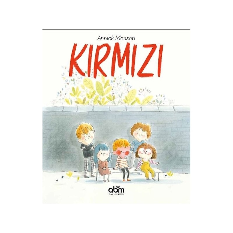 Kırmızı - Annick Masson - Abm Yayınevi -1