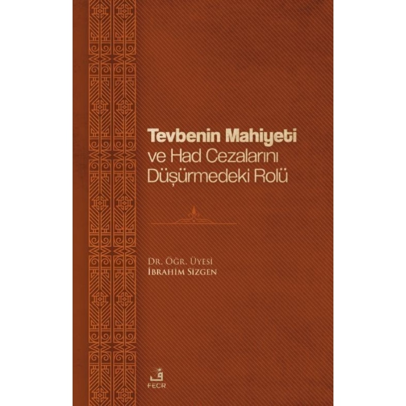 Tevbenin Mahiyeti Ve Had Cezalarını Düşürmedeki Rolü - İbrahim Sizgen - Fecr Yayınları -1