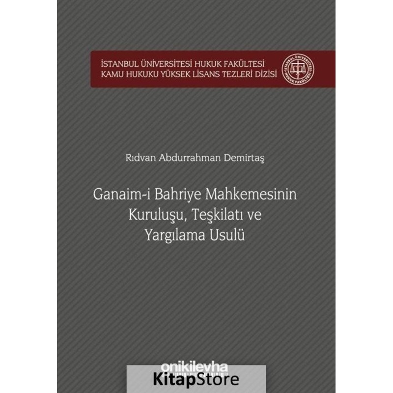 Ganaim-i Bahriye Mahkemesinin Kuruluşuteşkilatı Ve Yargılama Usulü - Rıdvan Abdurrahman Demirtaş - On İki Levha Yayıncılık -1