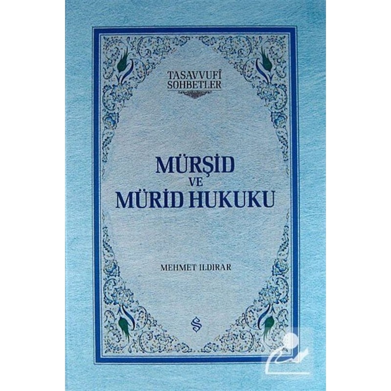 Mürşid Ve Mürid Hukuku (ciltli) / Mehmet Ildırar 9786054491087 - 1