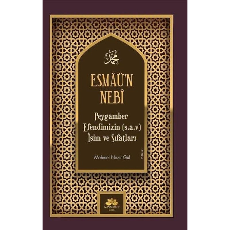 Esmaü'n Nebi - Peygamber Efendimizin (s.a.v.) İsim Ve Sıfatları - Mehmet Nezir Gül - Mevsimler Kitap -1