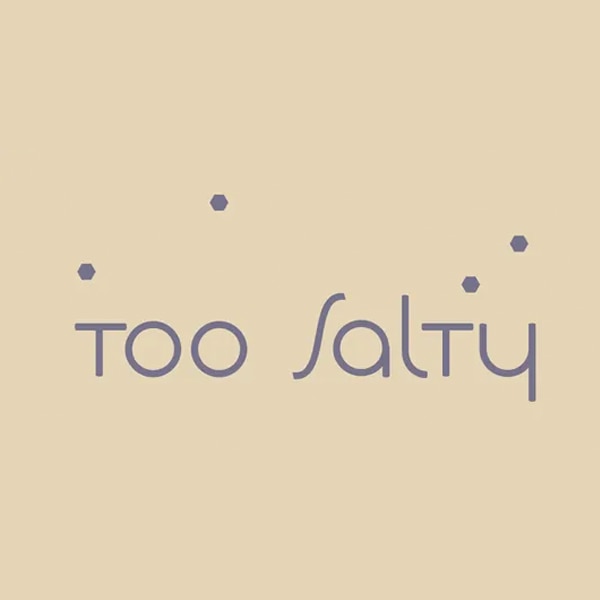 Too Salty