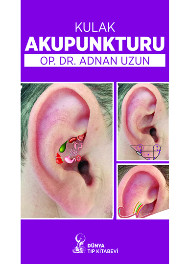 Kulak Akupunkturu - Op. Dr. Adnan Uzun - Dünya Tıp Kitabevi 1. Baskı