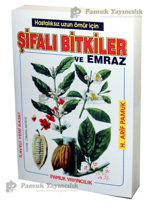 Şifalı Bitkiler ve Emraz - Arif Pamuk Pamuk Yayıncılık 2012