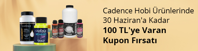 Cadence Hobi Ürünlerinde 100 TL'ye Varan Kupon Fırsatı