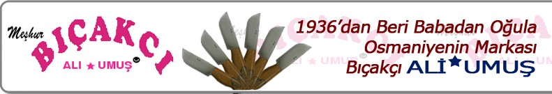 26 no.BIÇAKLAR,,güneyin markası ali umuş bıçakları