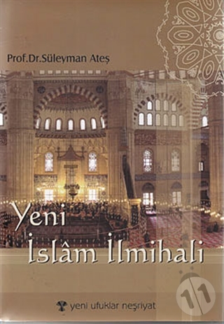 Yeni İslam İlmihali / Prof. Dr. Süleyman Ateş
