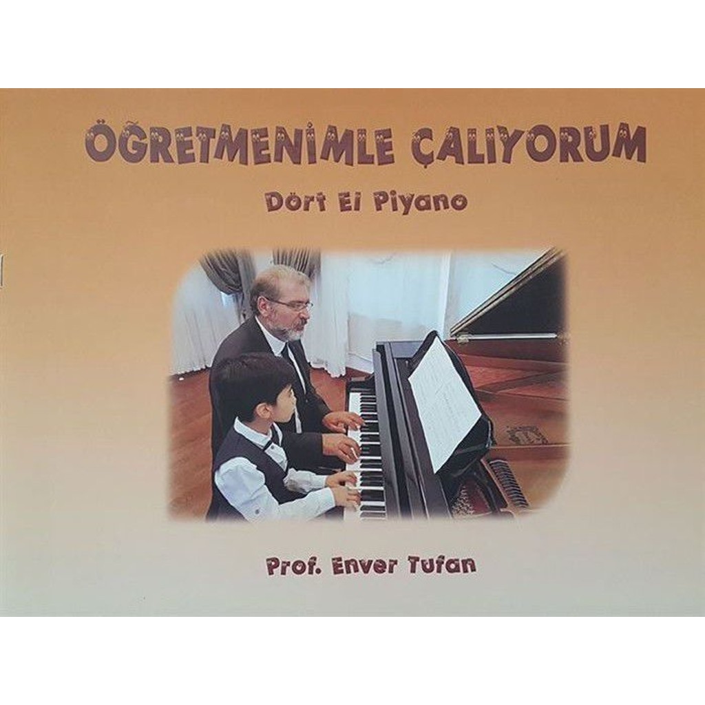 Öğretmenimle Çalıyorum Dört El Piyano - Prof. Enver Tufan