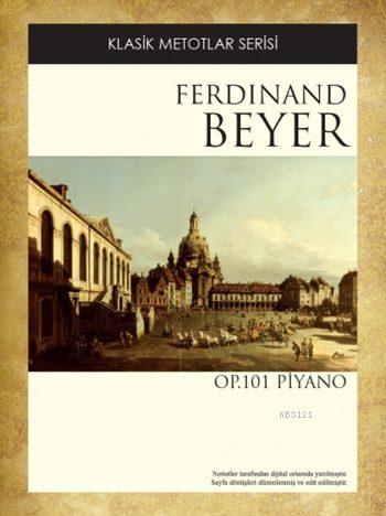Ferdinand Beyer Op.101 Piyano Metodu -